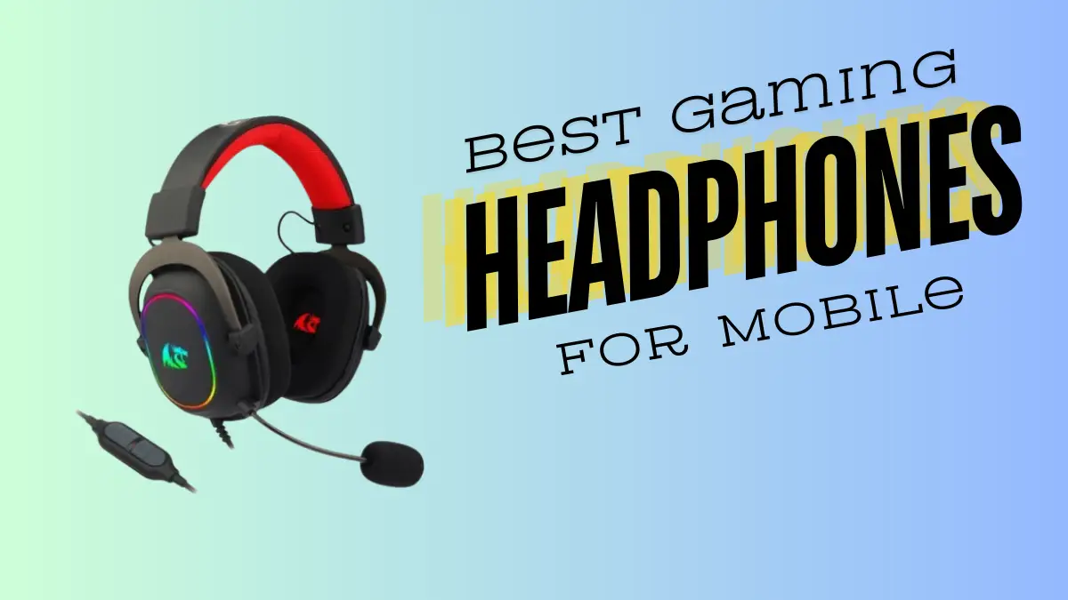 Best Gaming Headphones for Mobile